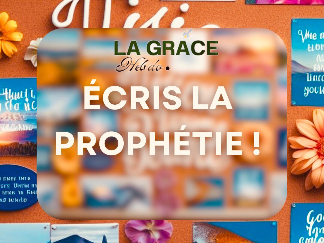 Ecris la prophétie